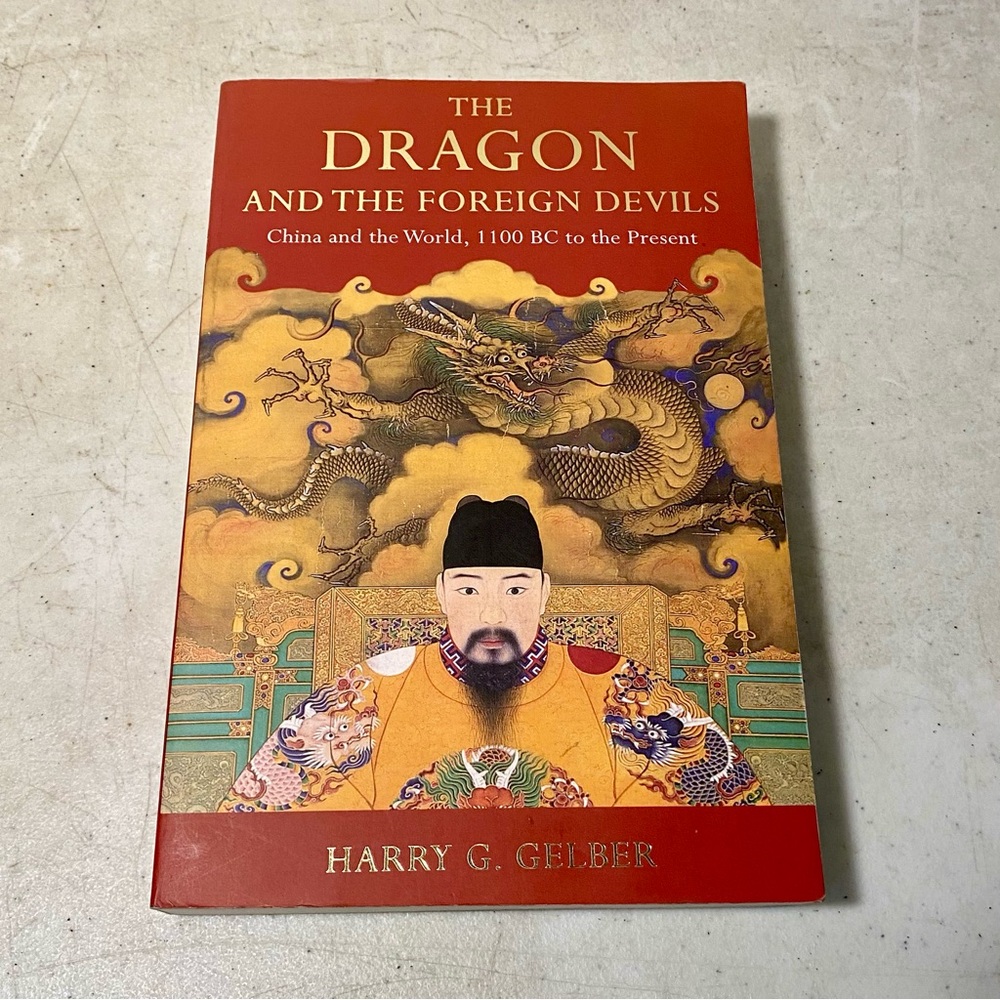 The Dragon and the Foreign Devils: China and the World, 1100 BC to the Present